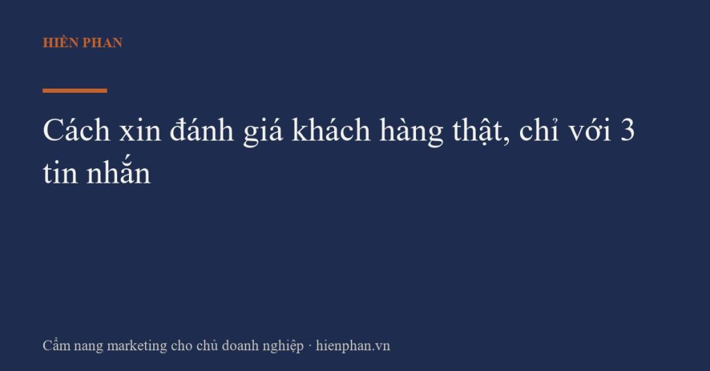 Cách xin đánh giá khách hàng thật, chỉ với 3 tin nhắn