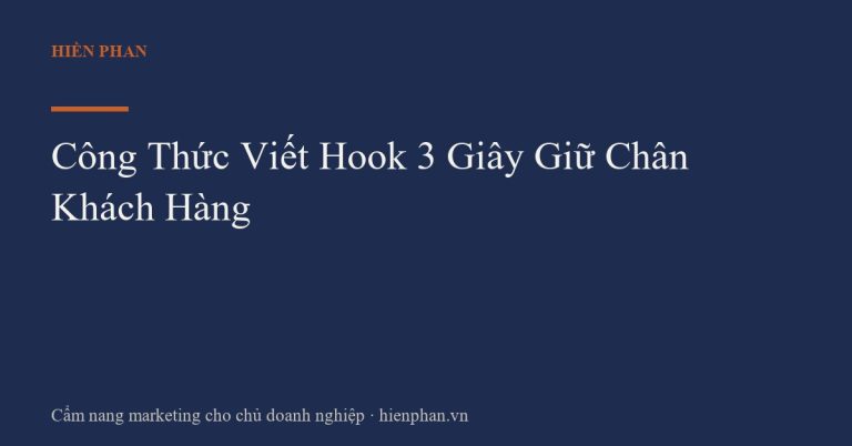 Công Thức Viết Hook 3 Giây Giữ Chân Khách Hàng