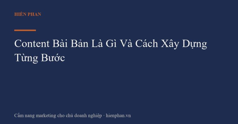 Content Bài Bản Là Gì Và Cách Xây Dựng Từng Bước
