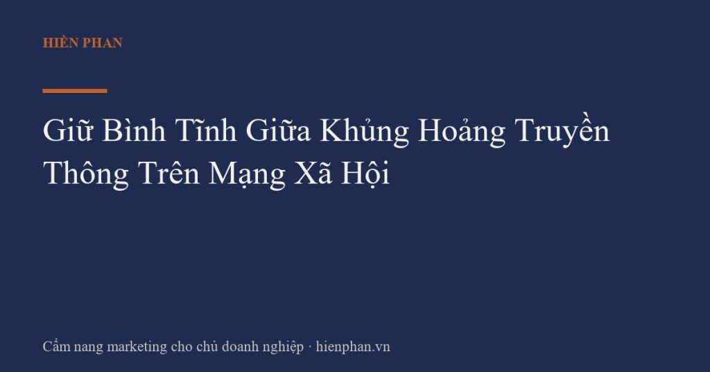 Giữ Bình Tĩnh Giữa Khủng Hoảng Truyền Thông Trên Mạng Xã Hội
