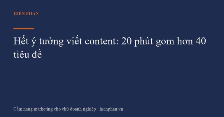 Hết ý tưởng viết content: 20 phút gom hơn 40 tiêu đề
