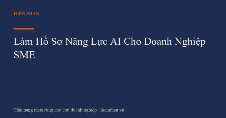Làm Hồ Sơ Năng Lực AI Cho Doanh Nghiệp SME