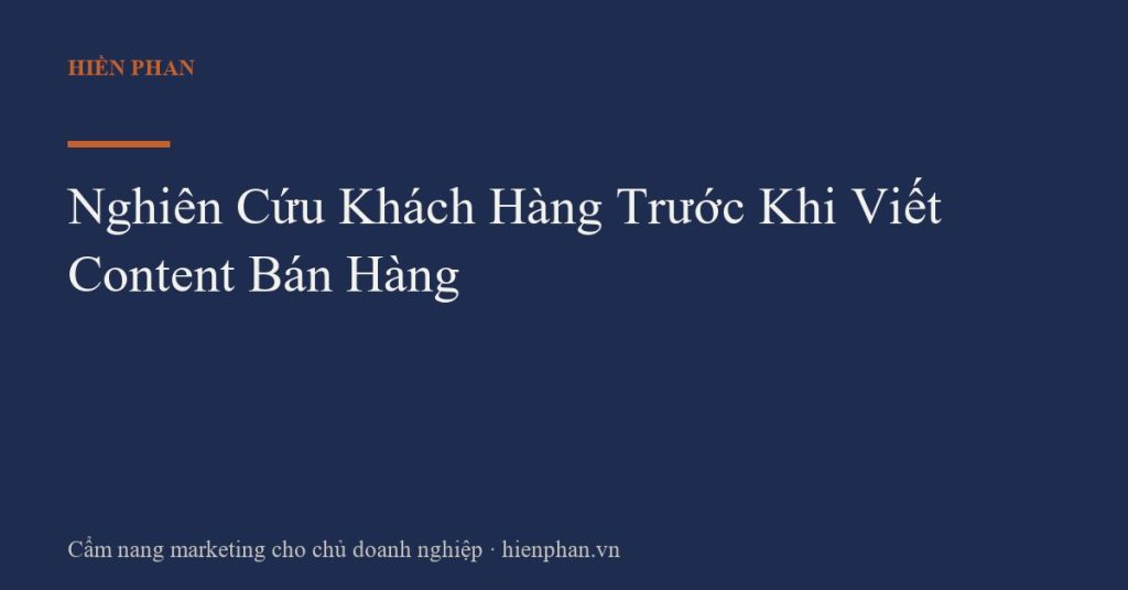 Nghiên Cứu Khách Hàng Trước Khi Viết Content Bán Hàng