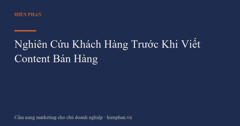 Nghiên Cứu Khách Hàng Trước Khi Viết Content Bán Hàng