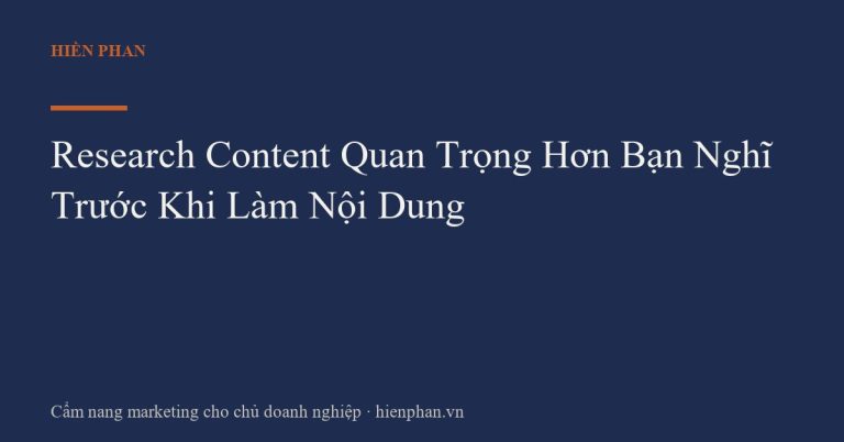 Research Content Quan Trọng Hơn Bạn Nghĩ Trước Khi Làm Nội Dung