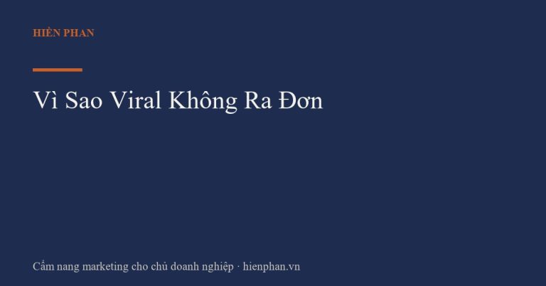Vì Sao Viral Không Ra Đơn