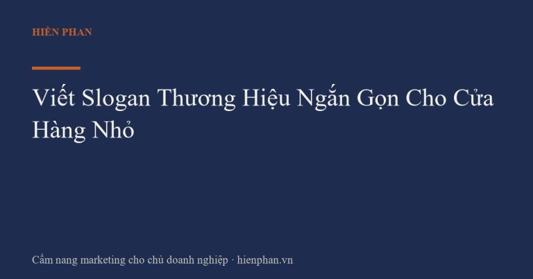 Viết Slogan Thương Hiệu Ngắn Gọn Cho Cửa Hàng Nhỏ